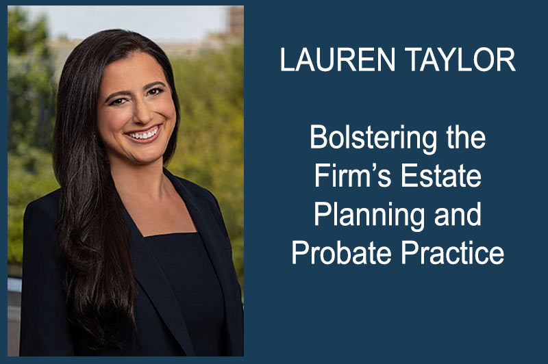 Lauren Taylor Joins FMH Bolstering the Firm’s Estate Planning and Probate Practice